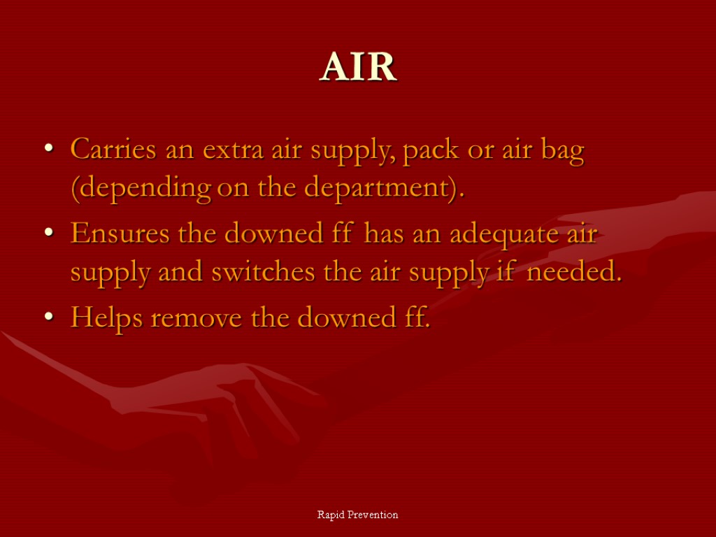 Rapid Prevention AIR Carries an extra air supply, pack or air bag (depending on